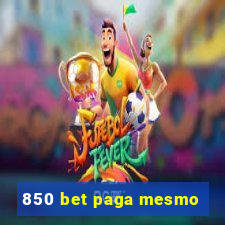 850 bet paga mesmo